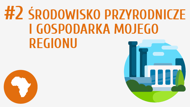 Środowisko przyrodnicze i gospodarka mojego regionu