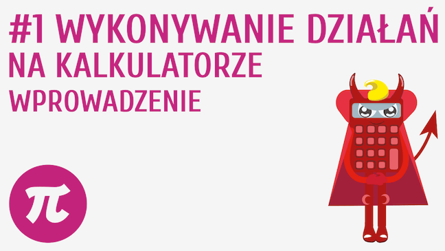 Wykonywanie działań na kalkulatorze - wprowadzenie