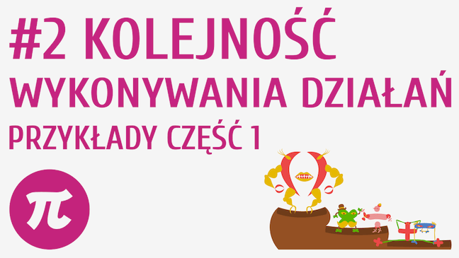 Kolejność wykonywania działań - przykłady część 1