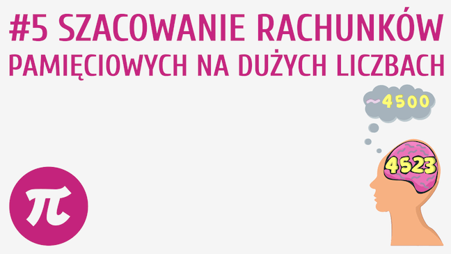 Szacowanie rachunków pamięciowych na dużych liczbach