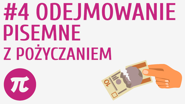 Odejmowanie pisemne „z pożyczaniem”