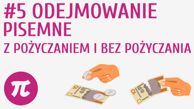 Odejmowanie pisemne „z pożyczaniem” i „bez pożyczania”