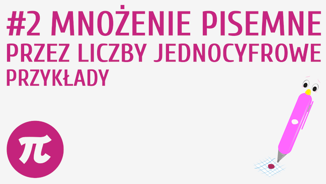 Mnożenie pisemne przez liczby jednocyfrowe - przykłady