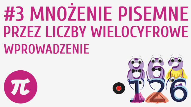 Mnożenie pisemne przez liczby wielocyfrowe - wprowadzenie