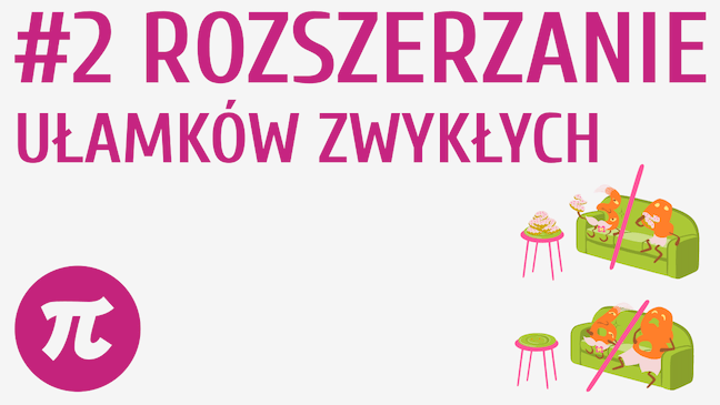 Rozszerzanie ułamków zwykłych