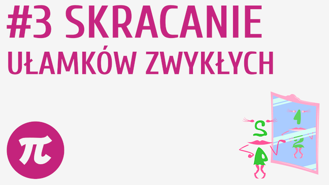 Skracanie ułamków zwykłych