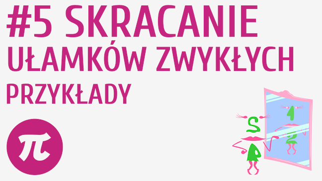 Skracanie ułamków zwykłych - przykłady