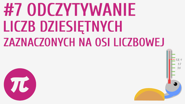 Odczytywanie liczb dziesiętnych zaznaczonych na osi liczbowej