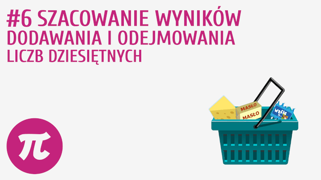 Szacowanie wyników dodawania i odejmowania liczb dziesiętnych