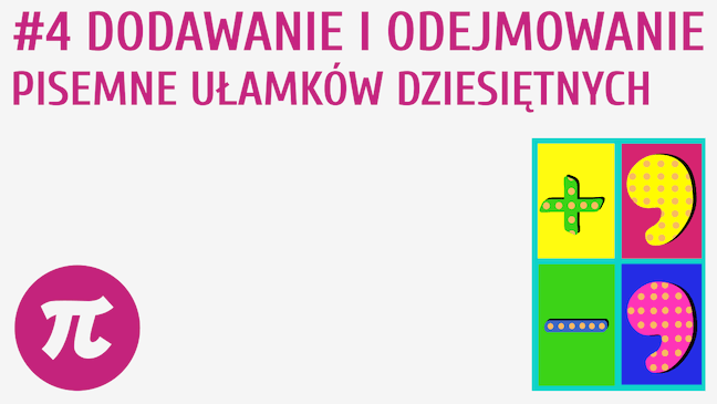 Dodawanie i odejmowanie pisemne ułamków dziesiętnych