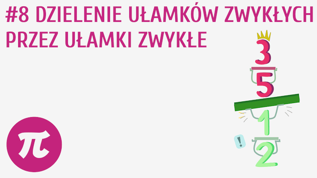 Dzielenie ułamków zwykłych przez ułamki zwykłe