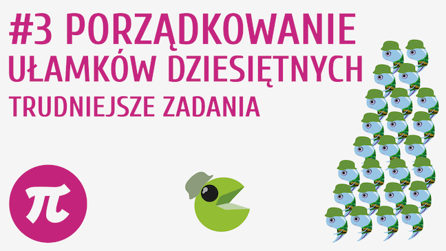 Porządkowanie ułamków dziesiętnych - trudniejsze zadania