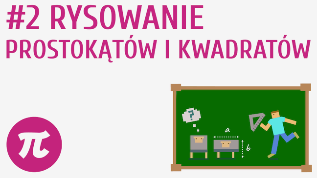 Rysowanie prostokątów i kwadratów o podanych długościach boków za pomocą ekierki