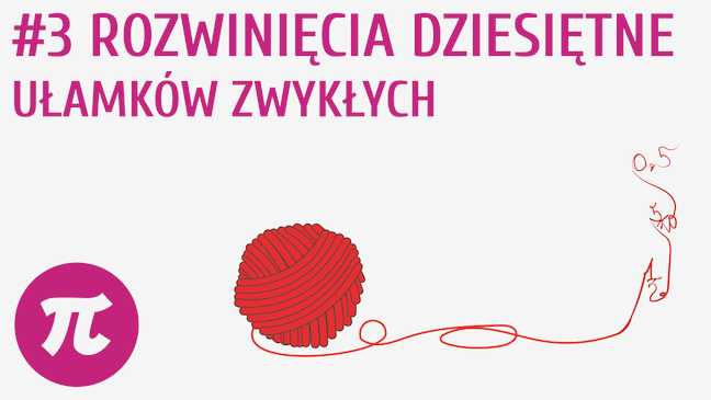 Rozwinięcia dziesiętne ułamków zwykłych