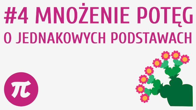 Mnożenie potęg o tej samej podstawie