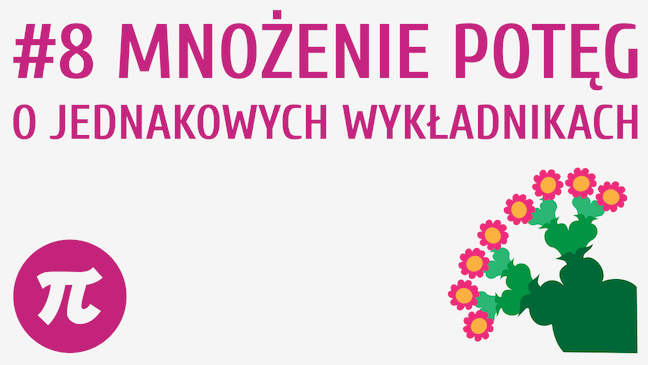 Mnożenie potęg o jednakowych wykładnikach