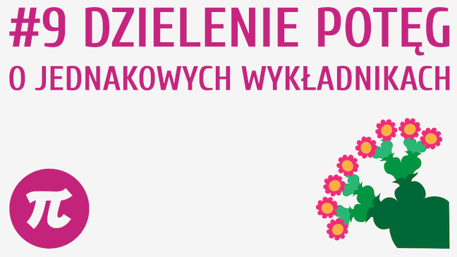 Dzielenie potęg o jednakowych wykładnikach