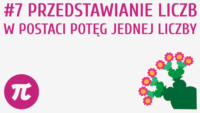 Przedstawianie liczb w postaci potęg jednej liczby