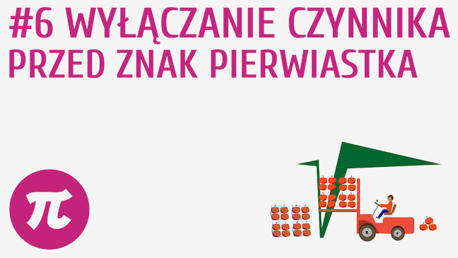 Wyłączanie czynnika przed znak pierwiastka