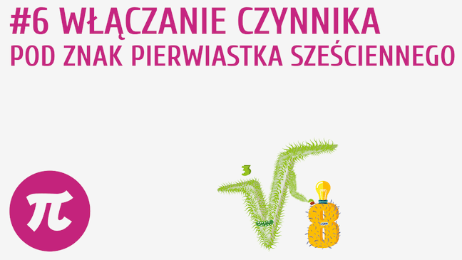 Włączanie czynnika pod znak pierwiastka sześciennego