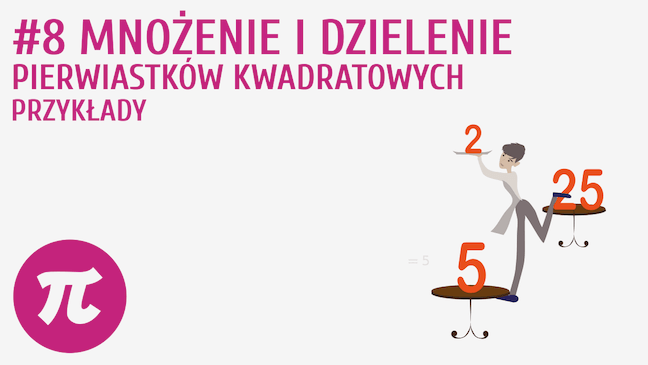 Mnożenie i dzielenie pierwiastków kwadratowych - przykłady