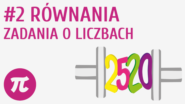 Równania - zadania o liczbach