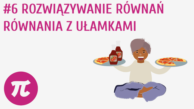 Rozwiązywanie równań - Równania z ułamkami