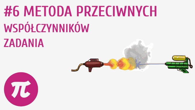 Metoda przeciwnych współczynników - zadania