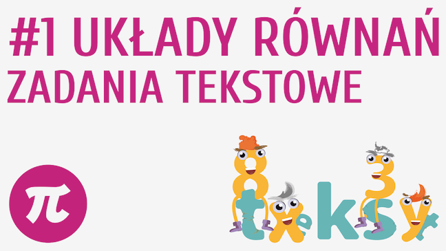 Układy równań - zadania tekstowe