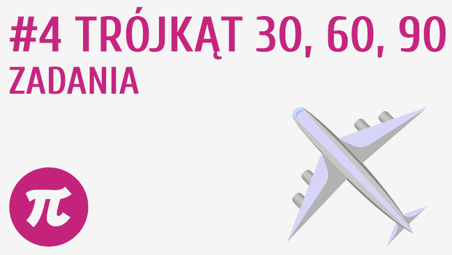 Trójkąt 30, 60, 90 - zadania