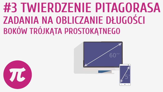 Twierdzenie Pitagorasa - zadania na obliczanie długości boków trójkąta prostokątnego