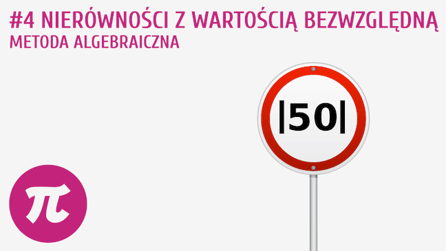 Nierówności z wartością bezwzględną - metoda algebraiczna