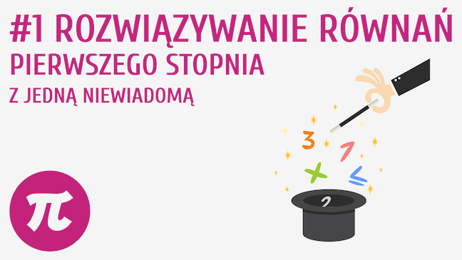 Rozwiązywanie równań pierwszego stopnia z jedną niewiadomą