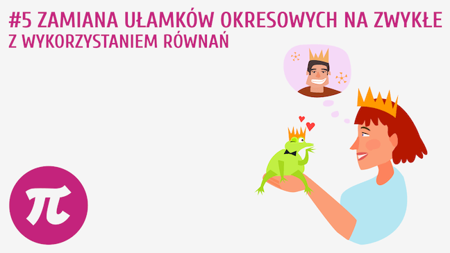 Zamiana ułamków okresowych na zwykłe z wykorzystaniem równań