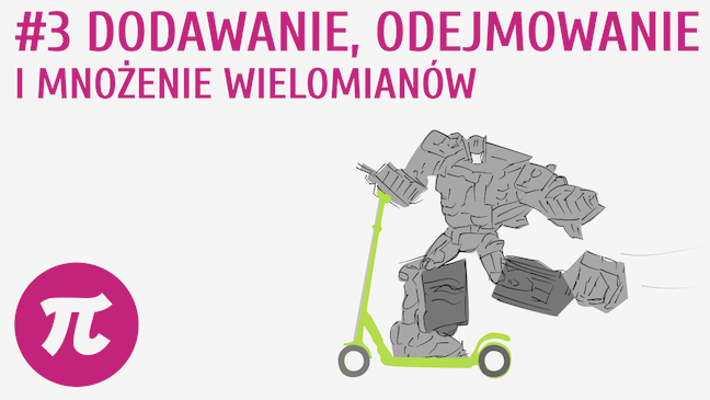 Dodawanie, odejmowanie i mnożenie wielomianów