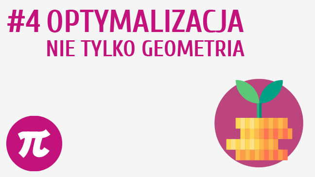 Optymalizacja. Nie tylko geometria