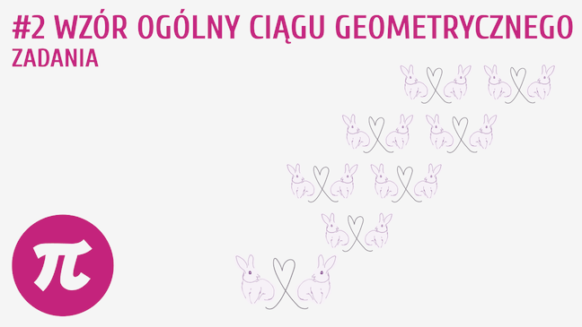 Wzór ogólny ciągu geometrycznego - zadania