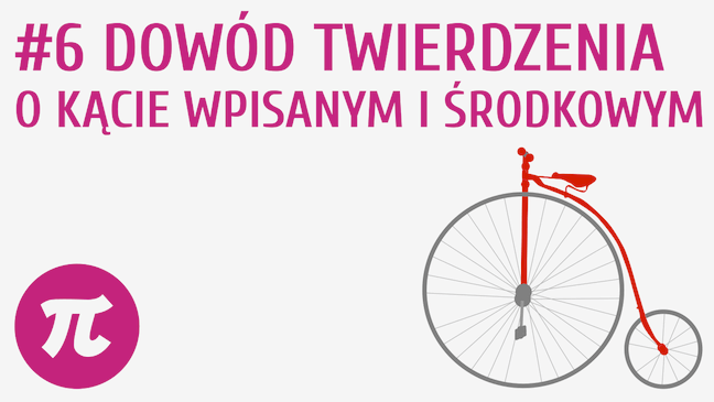 Dowód twierdzenia o kącie wpisanym i środkowym