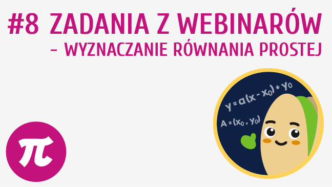 Zadania z webinarów – Wyznaczanie równania prostej