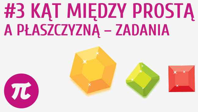 Kąt między prostą a płaszczyzną - zadania