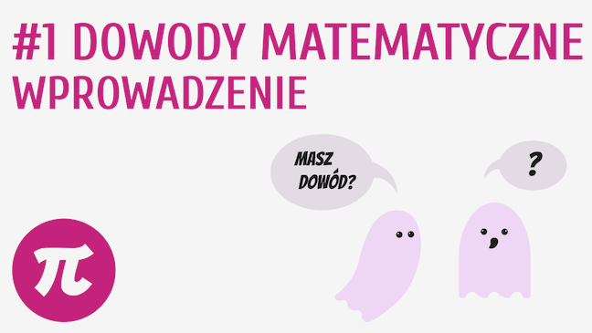 Dowody matematyczne - wprowadzenie