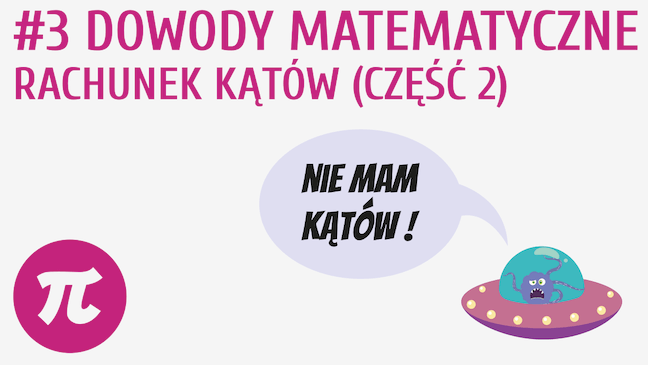 Dowody matematyczne - rachunek kątów (część 2)