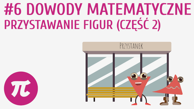 Dowody matematyczne - przystawanie figur (część 2)