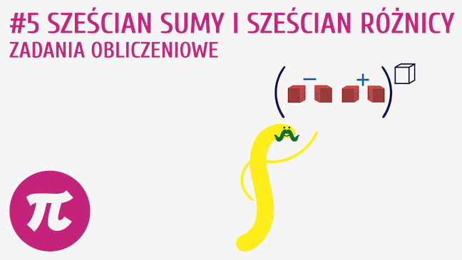 Sześcian sumy i sześcian różnicy - zadania obliczeniowe