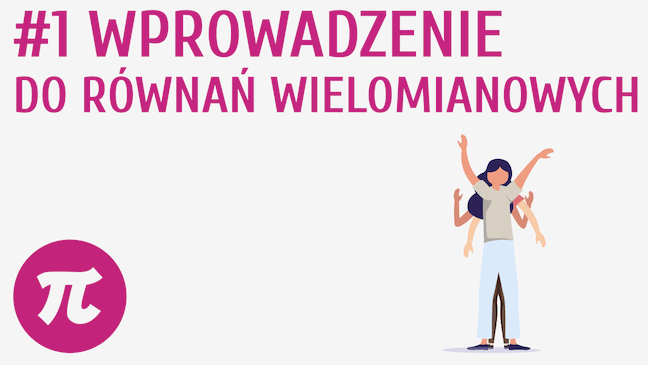 Wprowadzenie do równań wielomianowych