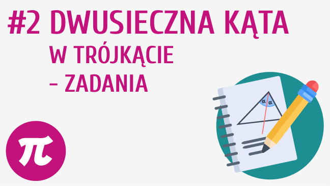 Dwusieczna kąta w trójkącie - zadania