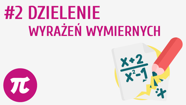 Dzielenie wyrażeń wymiernych