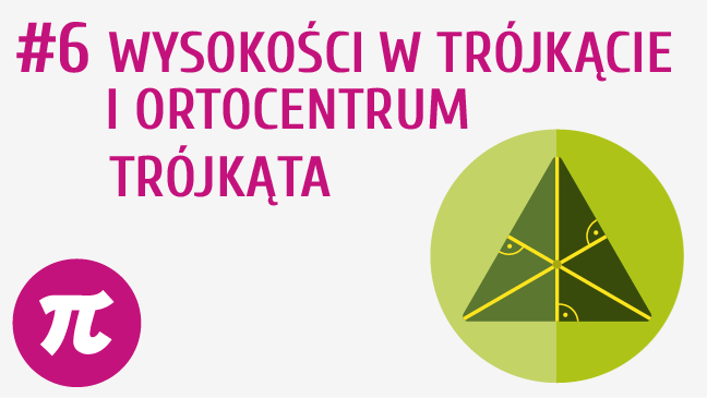 Wysokości w trójkącie i ortocentrum trójkąta