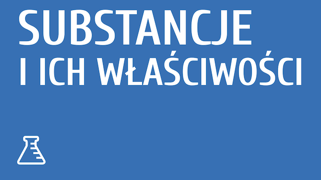 Substancje i ich właściwości