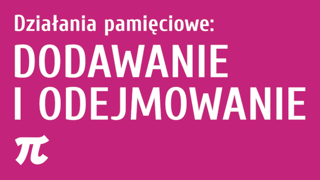 Działania pamięciowe - dodawanie i odejmowanie